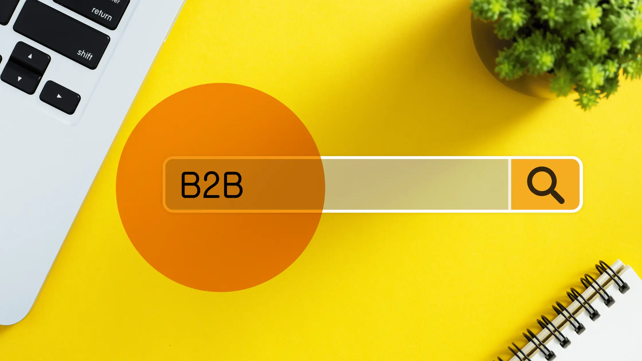 Marketing B2B: Qué es, Diferencias con B2C y Estrategias Efectivas